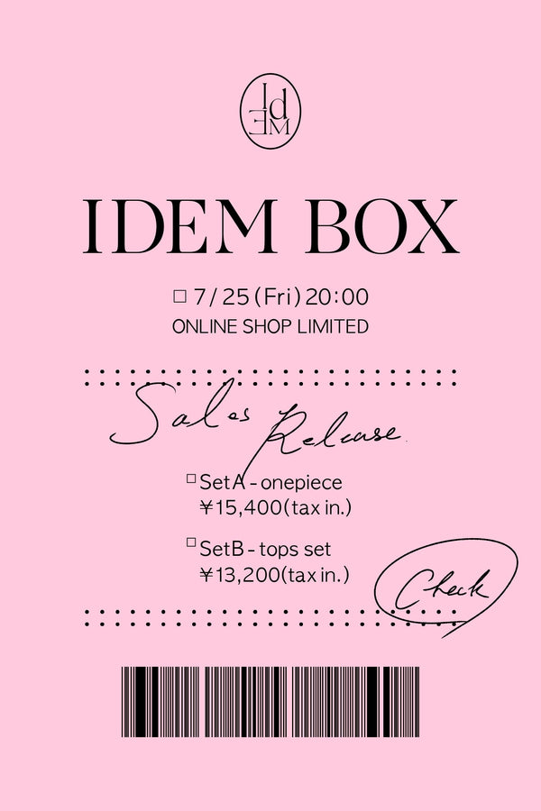 7/25(Fri.)20:00~idem box 販売開始💫