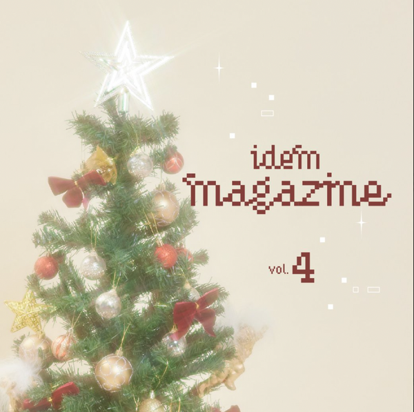 idem magazine vol.4 - Christmas Edition -